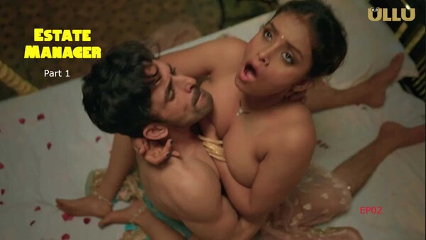 Estate Manager Part 1 2024 EP02 Ullu Hindi Sex Web Series