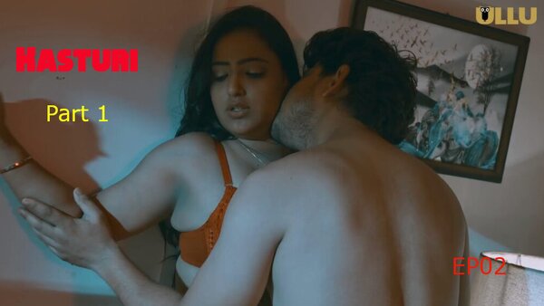 Kasturi Part 1 2024 EP02 Ullu Hindi Sex Web Series
