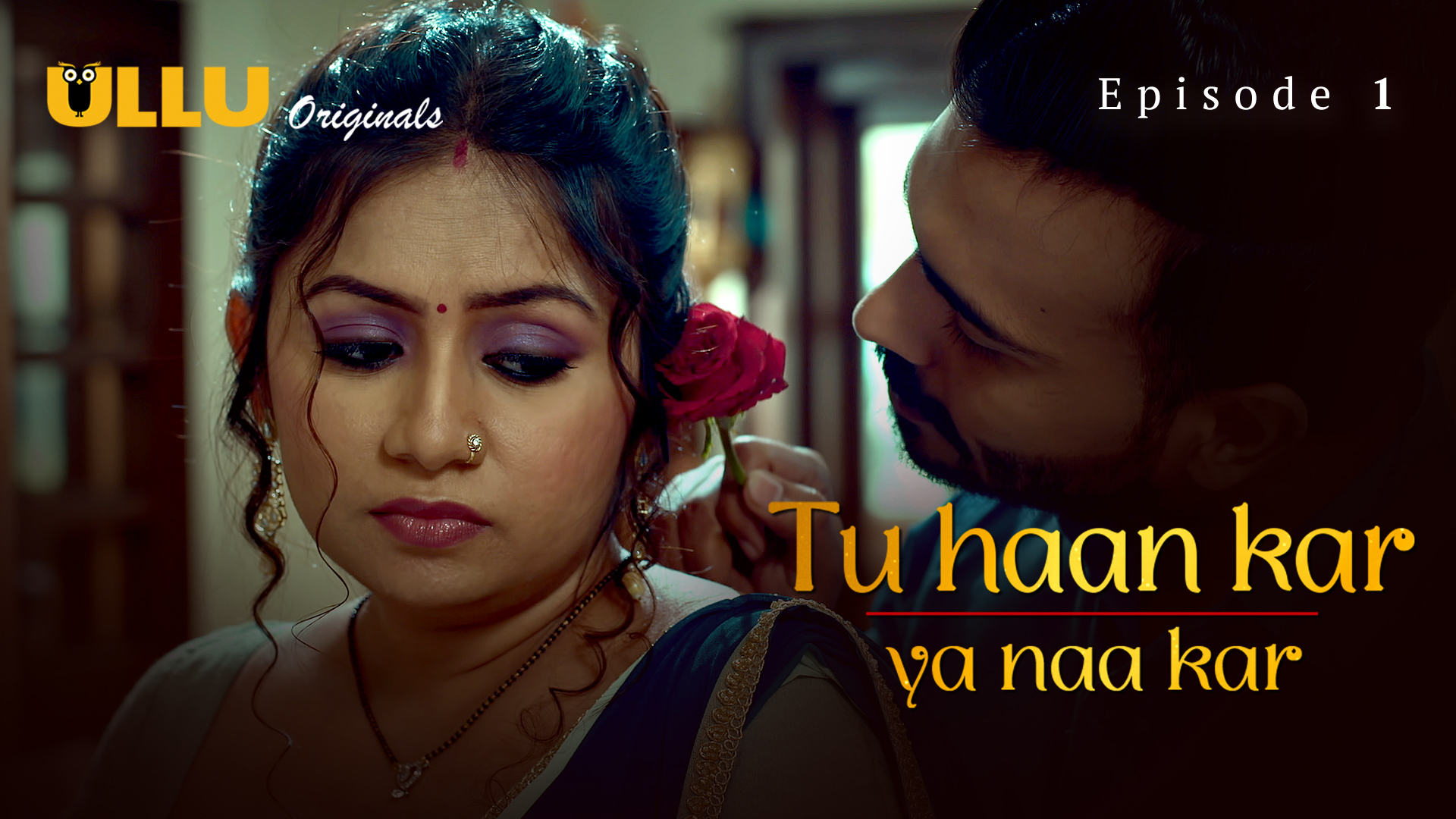 Tu Haan Kar Ya Naa Kar – Part 01 – 2025 UlluApp Web Series Watch
