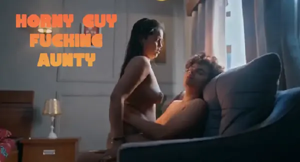 Horny Guy Fucking Aunty (Kachche Rishtey) 2025 Full Web Series