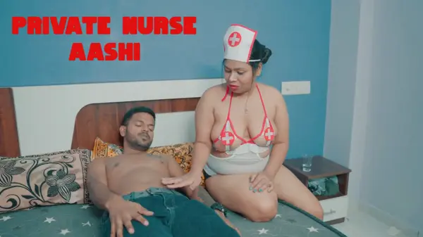 Private Nurse Aashi 2025 Full Short Film Hindi