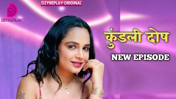 Kundali Dosh Part 2 2026 Full DzyrePlay Web Series