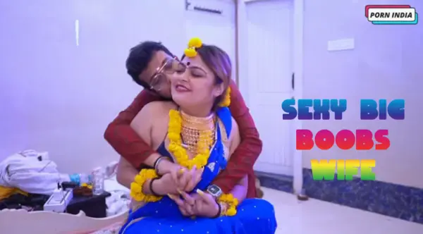 Sexy Big Boobs Wife 2026 Full Porn Indian Video