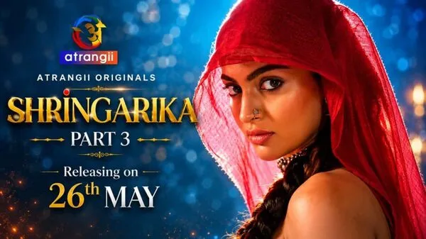 Shringarika Part 3 Atrangii 2026 Hindi Web Series HDRip