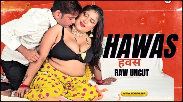 Hawas 2026 UNCUT HotFM  Hindi Short Film Watch